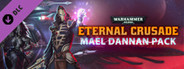 Warhammer 40,000: Eternal Crusade - Mael Dannan Pack