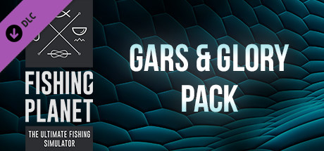 Fishing Planet: Gars&Glory Pack cover art