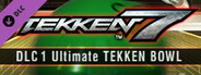 TEKKEN 7 DLC 1 Ultimate TEKKEN BOWL & Additional Costumes