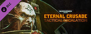Warhammer 40,000: Eternal Crusade - Tactical Escalation
