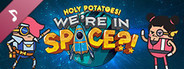 Holy Potatoes! We’re in Space?! Soundtrack