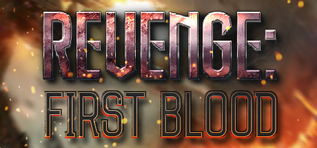 REVENGE: First Blood