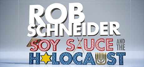 Rob Schneider: Soy Sauce and the Holocaust cover art