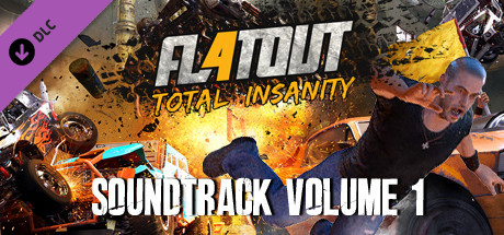FlatOut 4: Total Insanity Soundtrack Volume 1 cover art