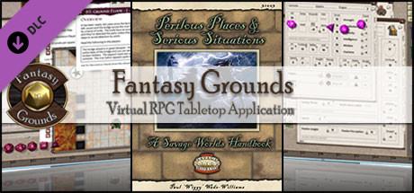 Fantasy Grounds - Perilous Places & Serious Situations (Savage Worlds)