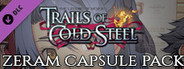 The Legend of Heroes: Trails of Cold Steel - Zeram Capsule Pack