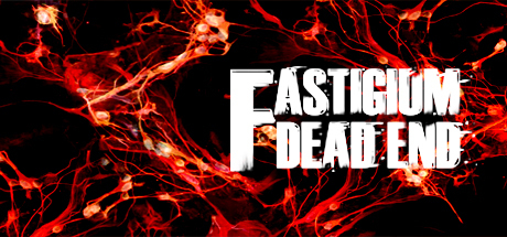 Fastigium: Dead End