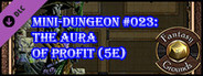 Fantasy Grounds - Mini-Dungeon #023: The Aura of Profit (5E)