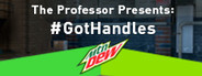 The Professor Presents: Got Handles?