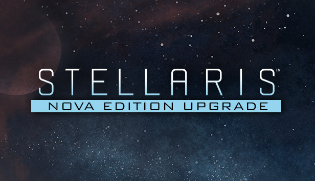 Edition upgrade. Stellaris Nova Edition. Stellaris обложка без лого.