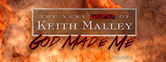 God Made Me: The Very Worst of Keith Malley Volume 2