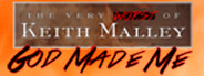 God Made Me: The Very Worst of Keith Malley Volume 1