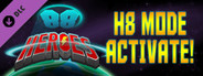 88 Heroes – H8 Mode Activated!