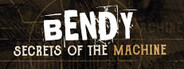 Bendy: Secrets of the Machine System Requirements