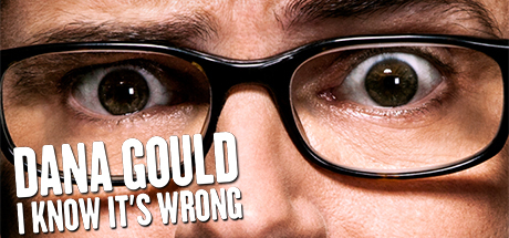 Dana Gould: I Know It's Wrong cover art