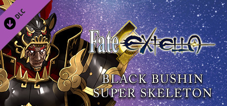 Fate/EXTELLA - Black Bushin Super Skeleton