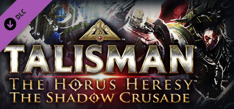 Talisman: The Horus Heresy - Shadow Crusade cover art