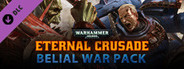 Warhammer 40,000 Eternal Crusade - BELIAL War Pack