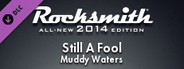 Rocksmith® 2014 Edition – Remastered – Muddy Waters - “Still A Fool”