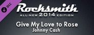 Rocksmith® 2014 Edition – Remastered – Johnny Cash - “Give My Love to Rose”
