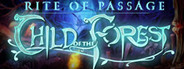 Rite of Passage: Child of the Forest Collector's Edition