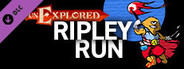 Unexplored Ripley Run