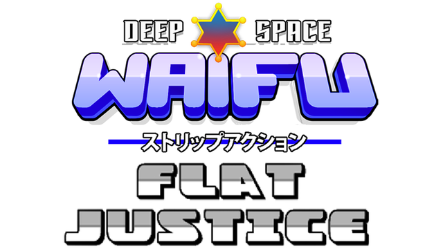 Deep Space Waifu: FLAT JUSTICE - Steam Backlog