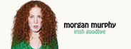 Morgan Murphy: Irish Goodbye