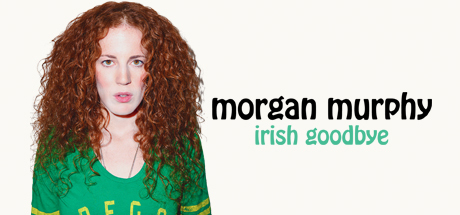 Morgan Murphy: Irish Goodbye cover art