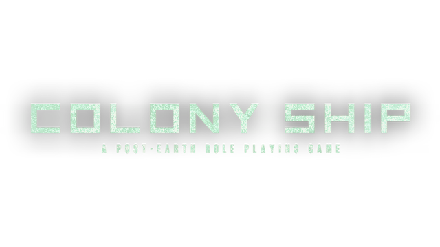 Colony Ship: A Post-Earth Role Playing Game - Steam Backlog