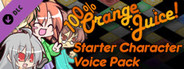 100% Orange Juice - Starter Character Voice Pack