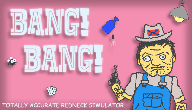 Bang Bang Totally Accurate Redneck Simulator On Steam