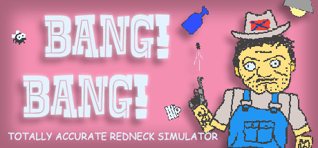 BANG! BANG! Totally Accurate Redneck Simulator cover art