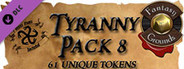 Fantasy Grounds - Ddraig Goch's Tyranny Pack 8 (Token Pack)
