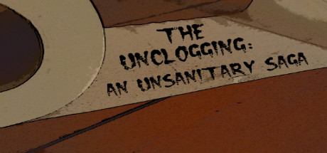 The Unclogging: An Unsanitary Saga cover art