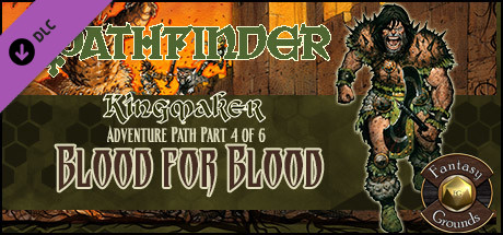 Fantasy Grounds - Pathfinder RPG - Kingmaker AP 4: Blood for Blood (PFRPG) cover art