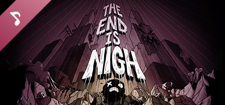 The End is Nigh - Soundtrack
