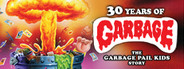 30 Years of Garbage: The Garbage Pail Kids Story