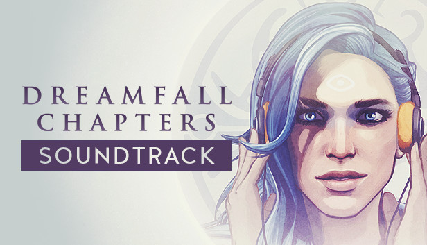 Dreamfall Chapters The Original Soundtrack On Steam