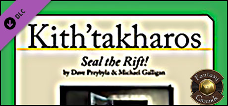 Fantasy Grounds - Kith'takharos: Seal the Rift! (Savage Worlds)