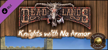 Fantasy Grounds - Deadlands Reloaded: Knights with no Armor (Savage Worlds) cover art
