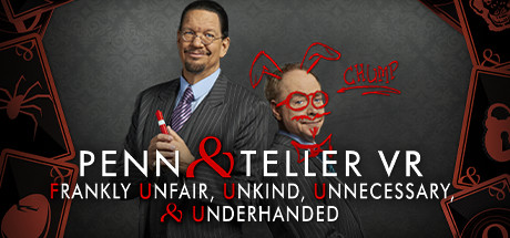 Penn & Teller VR: Frankly Unfair, Unkind, Unnecessary, & Underhanded Thumbnail