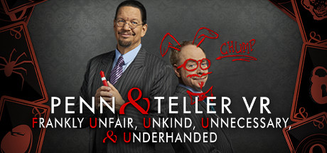 Penn & Teller VR: Frankly Unfair, Unkind, Unnecessary, & Underhanded cover art