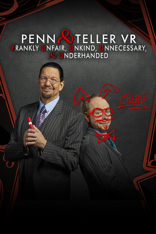 Penn & Teller VR: Frankly Unfair, Unkind, Unnecessary, & Underhanded for steam