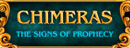 Chimeras: The Signs of Prophecy Collector's Edition