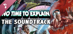No Time to Explain OST cover art
