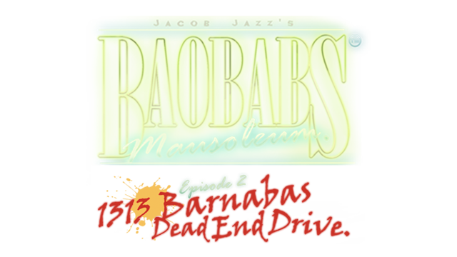 Baobabs Mausoleum Ep.2: 1313 Barnabas Dead End Drive Logo