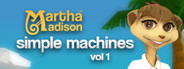 Martha Madison: Simple Machines Volume 1
