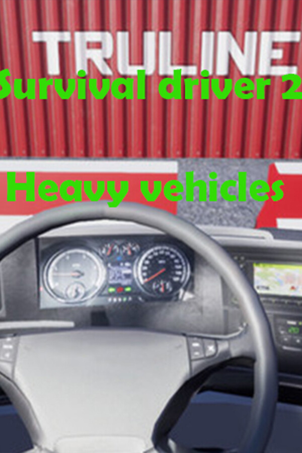 Survival driver 2: Heavy vehicles for steam