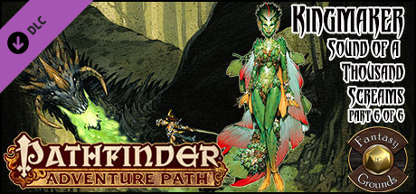 Fantasy Grounds - Pathfinder RPG - Kingmaker AP 6: Sound of a Thousand Screams